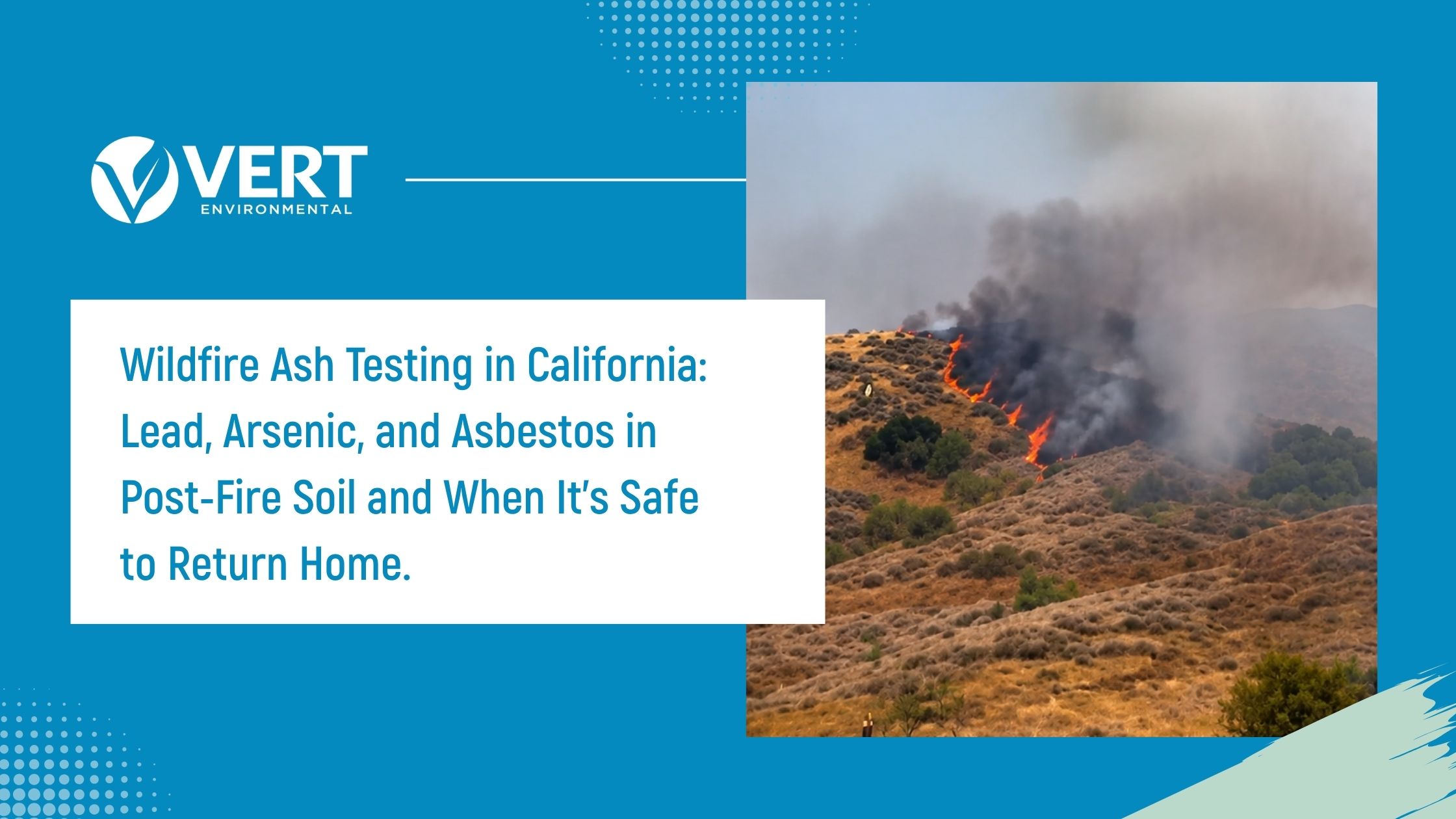 Wildfire burning hills in California producing heavy smoke and ash, illustrating post-fire conditions for lead, arsenic, and asbestos testing to ensure safe return for residents.