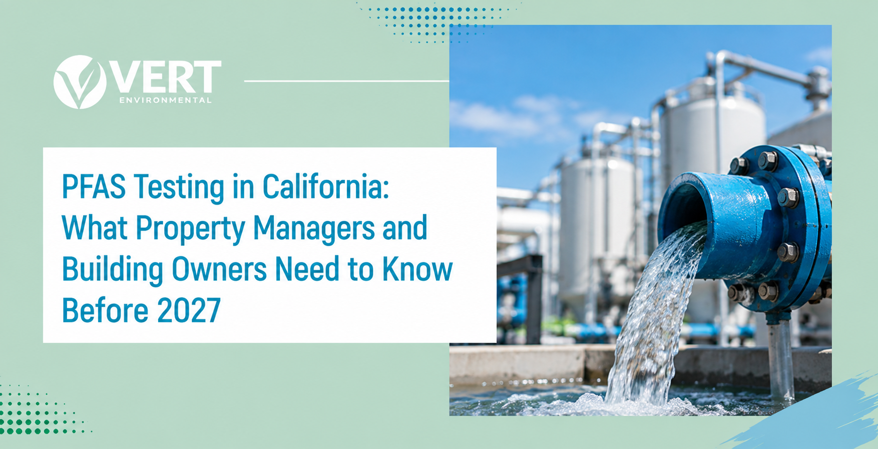 PFAS testing in California for property managers and building owners preparing for 2027 regulations.