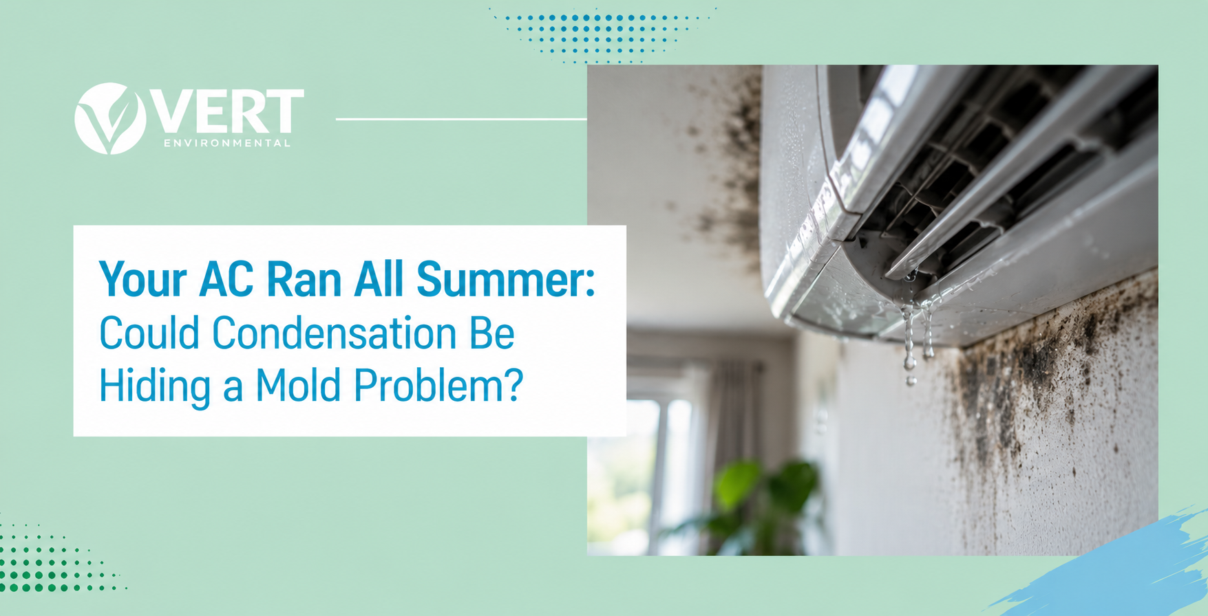 AC condensation causing potential hidden mold growth in a home